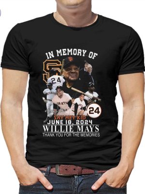 In Memory Of Say Hey Kid June 18 2024 Willie Mays Thank You For The Memories Shirts Willie Mays Thank You Shirts Unique riracha 2