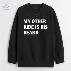 My Other Ride Is His Beard Shirts My Other Ride Is His Beard Funny Motorcycle Shirts Unique riracha 2