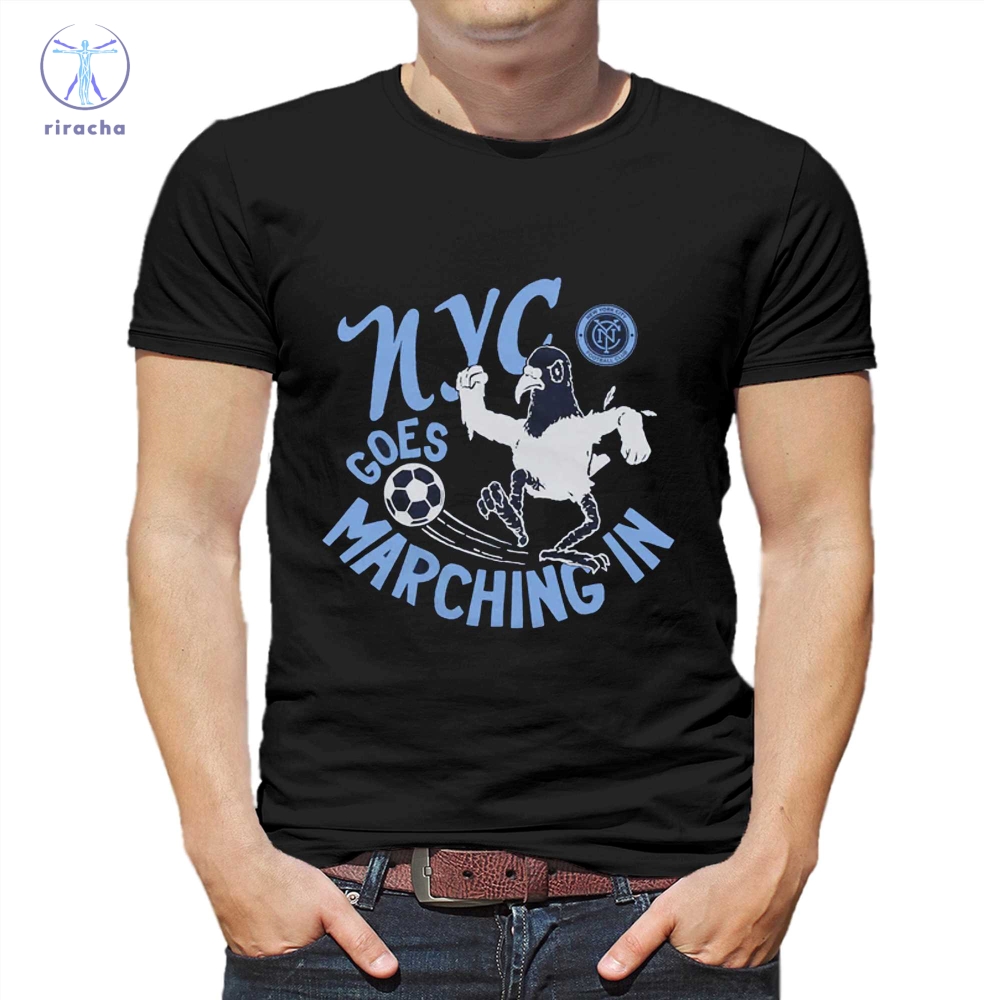 New York City Fc Nyc Goes Marching In Shirt New York City Fc Goes Marching In Shirts Nyc Goes Marching In Shirt