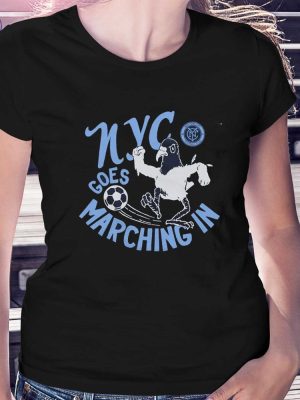 New York City Fc Nyc Goes Marching In Shirt New York City Fc Goes Marching In Shirts Nyc Goes Marching In Shirt riracha 2