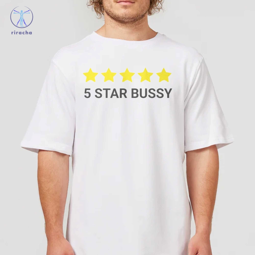 5 Star Bussy Shirts 5 Star Bussy Tee Shirt 5 Star Bussy Hoodie 5 Star Bussy Sweatshirt Unique