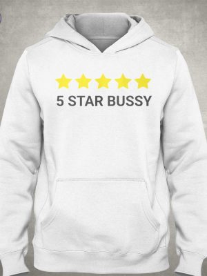 5 Star Bussy Shirts 5 Star Bussy Tee Shirt 5 Star Bussy Hoodie 5 Star Bussy Sweatshirt Unique riracha 3