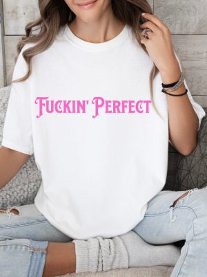 Fuckin Perfect P Nk T Shirt Fuckin Perfect P Nk Shirt Hoodie Sweeatshirt P Nk Fuckin Perfect T Shirt Unique riracha 2