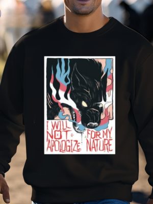 Official Mx Morgan I Will Not Apologize For My Nature Tee Shirt I Will Not Apologize For My Nature Mx Morgan Shirt Hoodie riracha 3