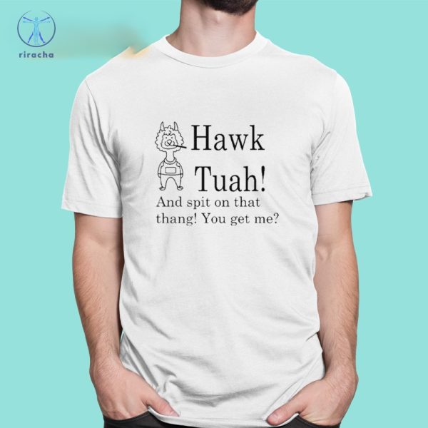 Hawk Tuah Spit On That Thang You Get Me Shirt Spit On That Thang Girl Name Hoodie Shirt Sweatshirt Unique riracha 1
