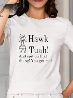 Hawk Tuah Spit On That Thang You Get Me Shirt Spit On That Thang Girl Name Hoodie Shirt Sweatshirt Unique riracha 2