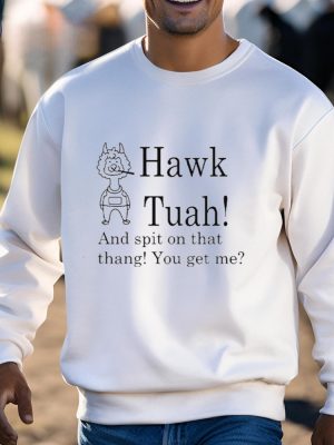 Hawk Tuah Spit On That Thang You Get Me Shirt Spit On That Thang Girl Name Hoodie Shirt Sweatshirt Unique riracha 3