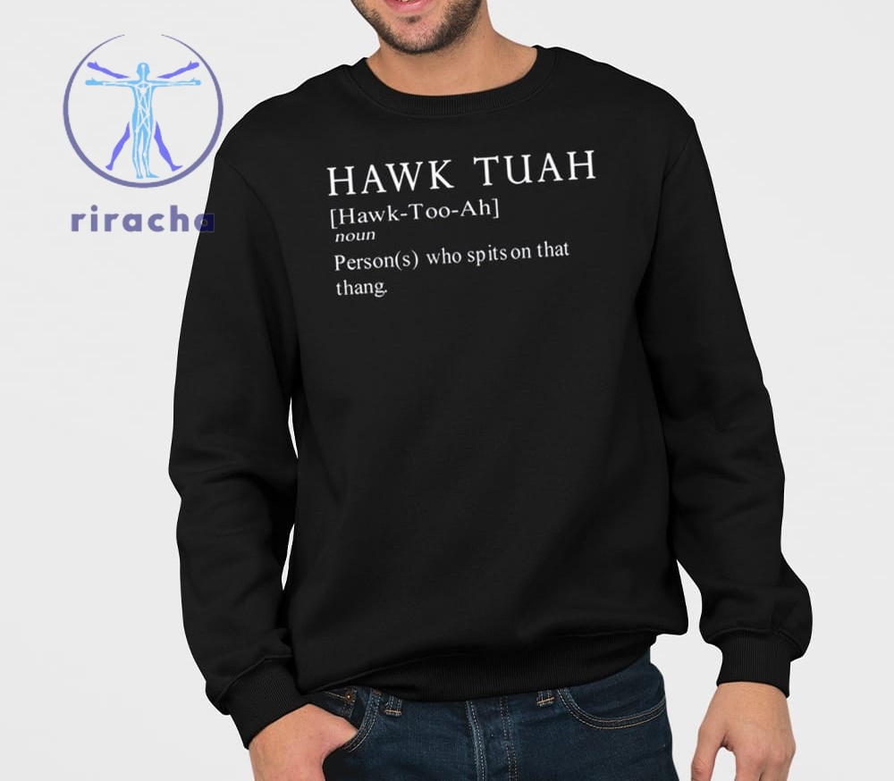 Hawk Tuah Noun Persons Who Spits On That Thang Shirts Hawk Tuah Noun T Shirt Hawk Tuah Noun Hoodie Unique