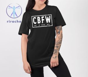 Cbfw Cant Be Fucced With Shirts Cbfw Cant Be Fucced With T Shirt Hoodie Sweatshirt Unique riracha 2