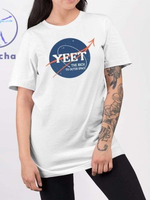 Yeet The Rich To Outer Space Shirts Yeet The Rich To Outer Space 2024 T Shirt Hoodie Sweatshirt Unique riracha 2