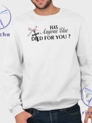 Truth Or Dare Has Anyone Else Died For You Shirt Has Anyone Else Died For You Tee Shirt Truth Or Dare T Shirt Hoodie Sweatshirt riracha 3 1