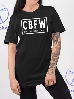 Cbfw Cant Be Fucced With T Shirt Cant Be Fucced With Cbfw T Shirt Cant Be Fucced With Hoodie Sweatshirt Unique riracha 3 1