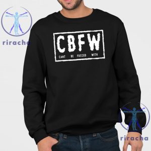 Cbfw Cant Be Fucced With T Shirt Cant Be Fucced With Cbfw T Shirt Cant Be Fucced With Hoodie Sweatshirt Unique riracha 4 1