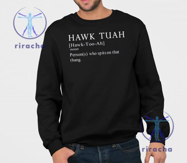 Hawk Tuah Noun Persons Who Spits On That Thang Shirts Hawk Tuah Noun T Shirt Hawk Tuah Noun Hoodie Unique riracha 1 1