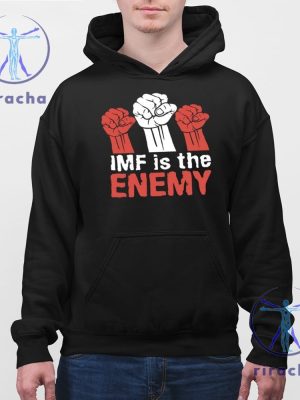 Imf Is The Enemy T Shirts Hoodie Sweatshirt Imf Is The Enemy Hoodie Unique riracha 2 1