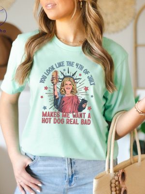 You Look Like The 4Th Of July Makes Me Want A Hot Dog Real Bad Shirt You Look Like The Fourth Of July Shirt Hoodie Sweatshirt riracha 2