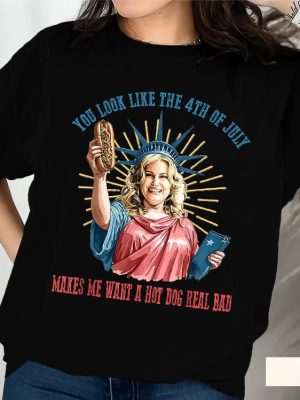 Funny 4Th July Shirt Hot Dog Lover Shirt You Look Like The Fourth Of July Shirt You Look Like The Fourth Of July Hoodie Unique riracha 2