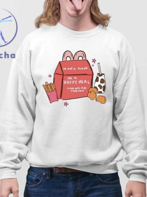 Im Not A Snack Im A Happy Meal I Come With Kids Stays Now T Shirts Hoodie Sweatshirt Unique riracha 4