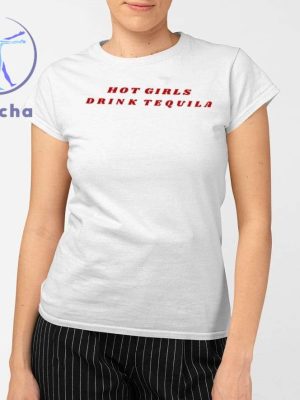 Hot Girls Drink Tequila Shirt Tequila Shirts For Women Hot Girl Drink Tequila T Shirt Hoodie Sweatshirt Unique riracha 2