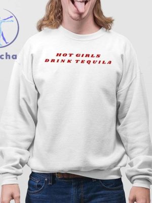 Hot Girls Drink Tequila Shirt Tequila Shirts For Women Hot Girl Drink Tequila T Shirt Hoodie Sweatshirt Unique riracha 4