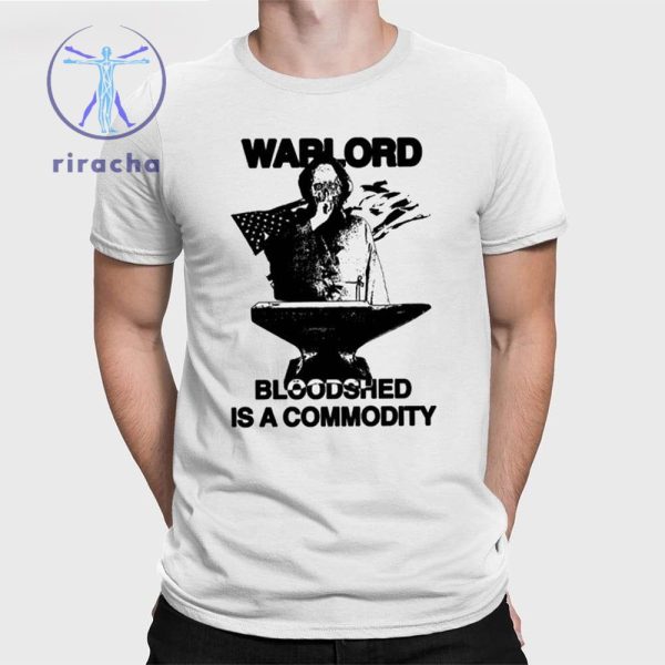 Warlord Bloodshed Is A Commodity Shirt Hasan Piker Warlord Bloodshed Is A Commodity Shirts Hoodie Sweatshirt Unique riracha 1