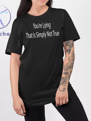 Biden Youre Lying That Is Simply Not True Shirt Youre Lying That Is Simply Not True Biden Shirt Hoodie Sweatshirt Unique riracha 2