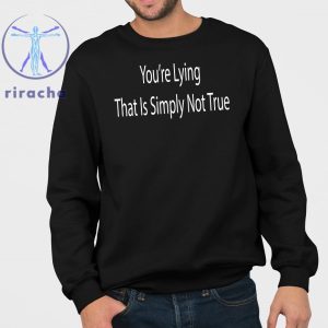 Biden Youre Lying That Is Simply Not True Shirt Youre Lying That Is Simply Not True Biden Shirt Hoodie Sweatshirt Unique riracha 3