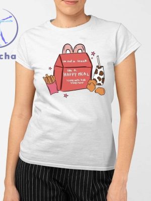 Im Not A Snack Im A Happy Meal I Come With Kids Stays Now Shirts Hoodie Sweatshirt Unique riracha 2