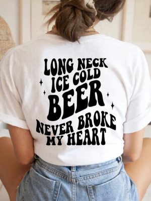 Ice Cold Beer Never Broke My Heart Shirts Ice Cold Beer Never Broke My Heart Lyrics Shirts Hoodie Sweatshirt Unique riracha 4