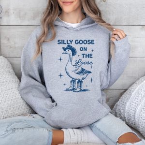 Silly Goose On The Loose T Shirt Silly Goose On The Loose Shirt Silly Goose On The Loose Sweatshirt Unique riracha 3