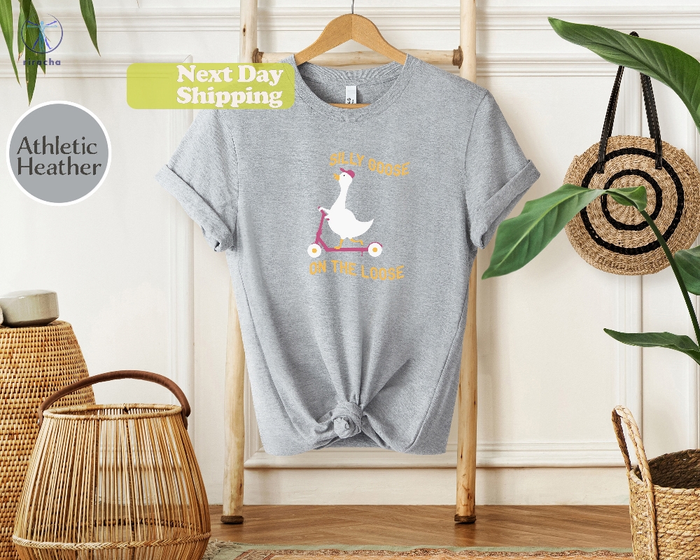 Funny Silly Goose On The Loose Meme T Shirt Silly Goose On The Loose Shirt Silly Goose On The Loose Sweatshirt Hoodie