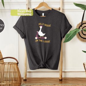 Funny Silly Goose On The Loose Meme T Shirt Silly Goose On The Loose Shirt Silly Goose On The Loose Sweatshirt Hoodie riracha 3