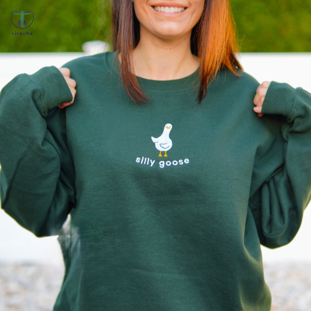 Silly Goose Embroidered Shirt Silly Goose Embroidered Sweatshirt Silly Goose Embroidered Hoodie Unique