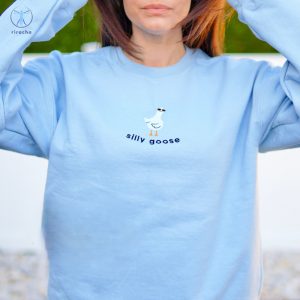 Silly Goose Embroidered Shirt Silly Goose Embroidered Sweatshirt Silly Goose Embroidered Hoodie Unique riracha 2