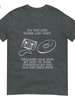 Do You Like Tapes And Cds Tee Shirt Do You Like Tapes And Cds Hoodie Do You Like Tapes And Cds Sweatshirt Unique riracha 2