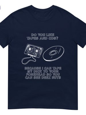 Do You Like Tapes And Cds Tee Shirt Do You Like Tapes And Cds Hoodie Do You Like Tapes And Cds Sweatshirt Unique riracha 3