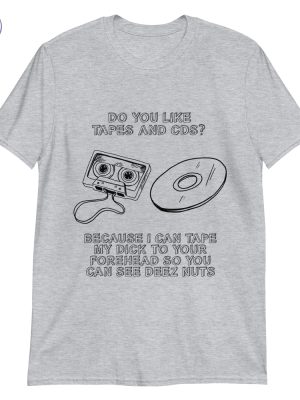 Do You Like Tapes And Cds Tee Shirt Do You Like Tapes And Cds Hoodie Do You Like Tapes And Cds Sweatshirt Unique riracha 4