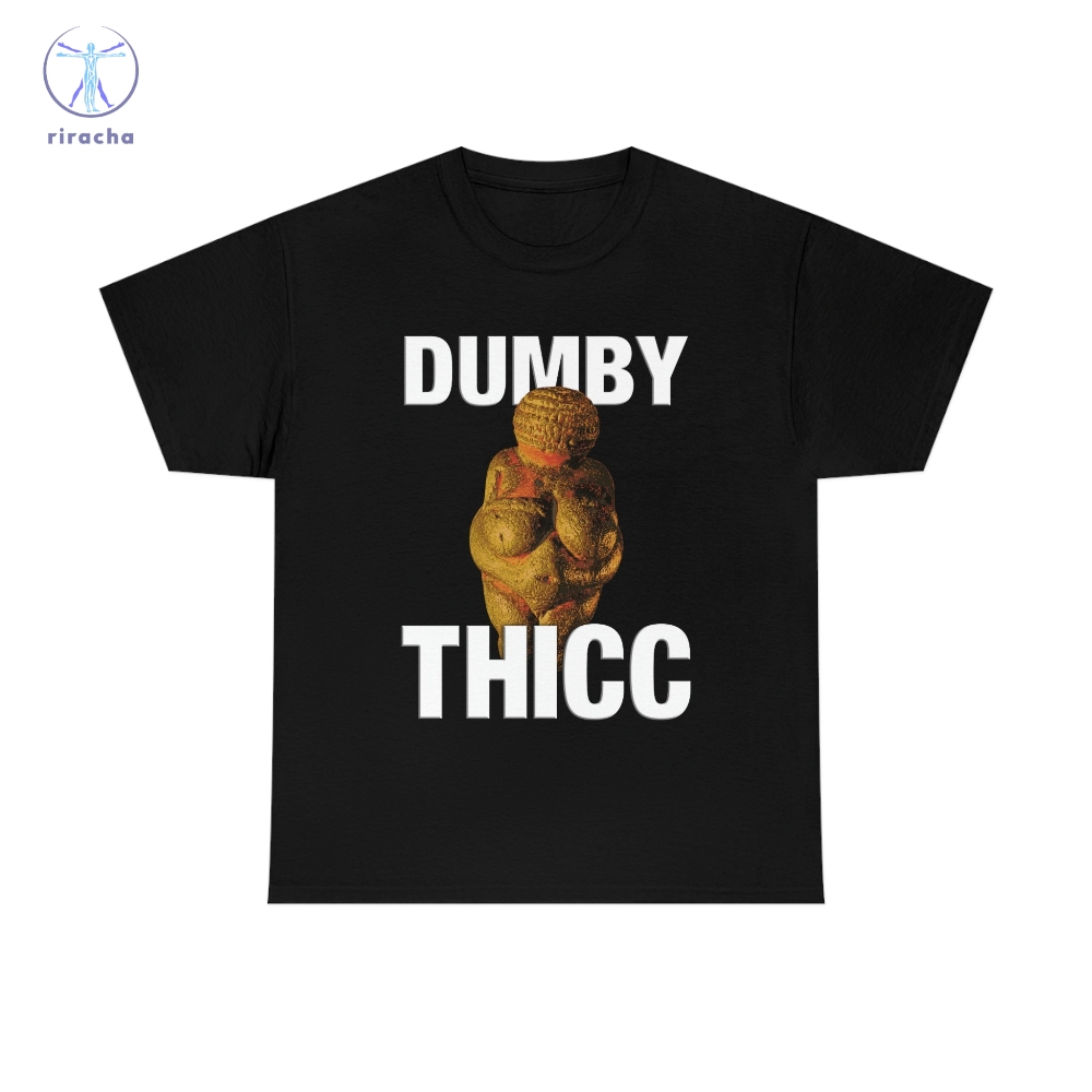 Dumby Thicc Shirts Dumby Thicc T Shirt Dumby Thicc Tee Shirt Dumby Thicc Shirt Sweatshirt Hoodie Unique