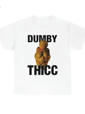 Dumby Thicc Shirts Dumby Thicc T Shirt Dumby Thicc Tee Shirt Dumby Thicc Shirt Sweatshirt Hoodie Unique riracha 3