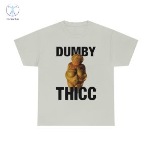 Dumby Thicc Shirts Dumby Thicc T Shirt Dumby Thicc Tee Shirt Dumby Thicc Shirt Sweatshirt Hoodie Unique riracha 5