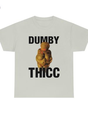 Dumby Thicc Shirts Dumby Thicc T Shirt Dumby Thicc Tee Shirt Dumby Thicc Shirt Sweatshirt Hoodie Unique riracha 5