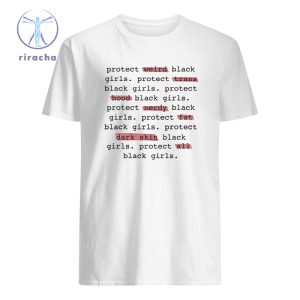 Protect Weird Black Girls Protect Trans Black Girls Protect All Black Girls T Shirt Hoodie Sweatshirt Unique riracha 3
