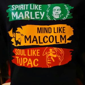 Spirit Like Marley Mind Like Malcolm Soul Like Tupac T Shirt Unique Spirit Like Marley Shirt Mind Like Malcolm Soul Like Tupac riracha 2