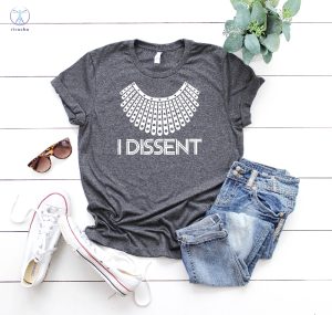 I Dissent Shirt Ruth Bader Shirt Rbg Notorious Shirt Girl Power Shirt Valentines Day Shirt Mom Gift Feminist Shirt Unique riracha 3