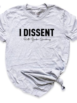 I Dissent Shirt Rbg Shirt Ruth Bader Ginsburg Shirt Womens Rights Shirt Feminism Saying Feminist Shirt Unique riracha 2