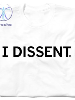 I Dissent Shirt Unique I Dissent Shirts Hoodie Sweatshirt riracha 2