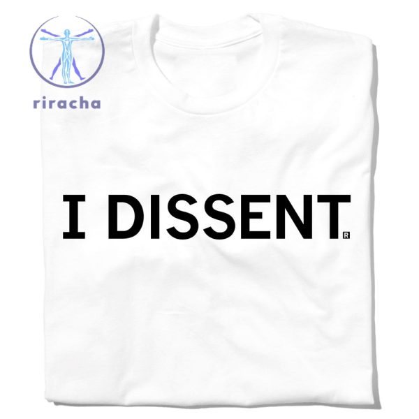 I Dissent Shirt Unique I Dissent Shirts Hoodie Sweatshirt riracha 2