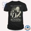 Lyrics To Against The Wind Bob Seger Songs Shirt Running Against The Wind Lyrics Shirt T Shirt riracha 1
