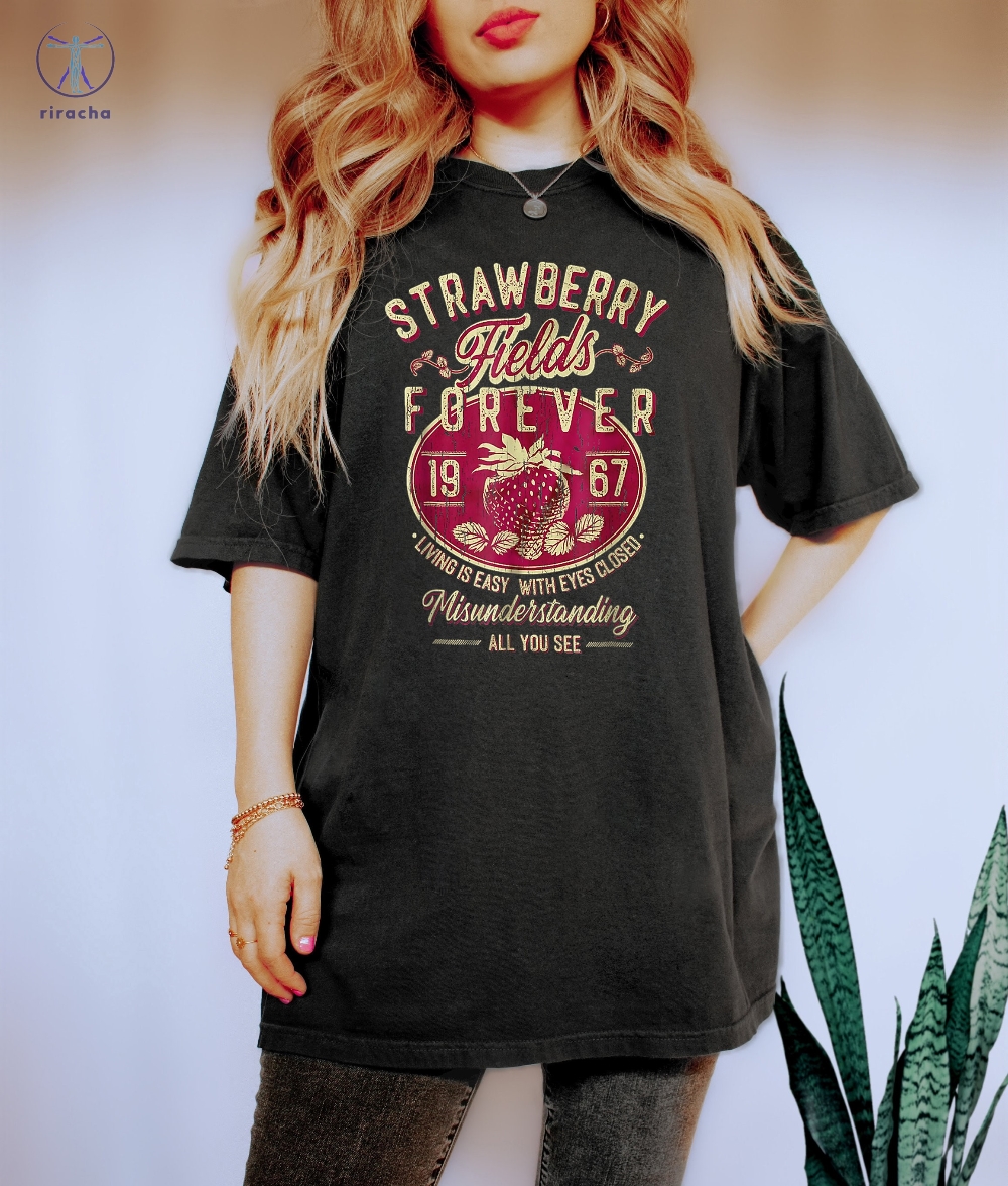 Living Is Easy With Eyes Closed Song Shirt Strawberry Fields Forever The Beatles Shirt Strawberry Fields Beatles Shirt