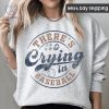 Theres No Crying In Baseball Shirt Funny Baseball Tees Sports Mom Gifts Game Day Shirt Basketball Ball Mom Shirt riracha 6